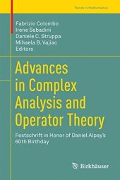 book Advances in Complex Analysis and Operator Theory: Festschrift in Honor of Daniel Alpay’s 60th Birthday