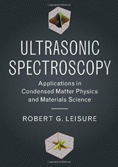 book Ultrasonic Spectroscopy: Applications in Condensed Matter Physics and Materials Science