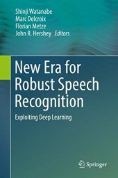 book New Era for Robust Speech Recognition: Exploiting Deep Learning