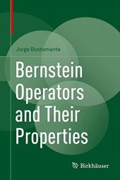 book Bernstein Operators and Their Properties