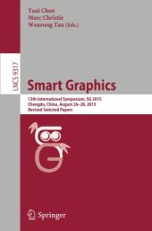 book Smart Graphics: 13th International Symposium, SG 2015, Chengdu, China, August 26-28, 2015, Revised Selected Papers