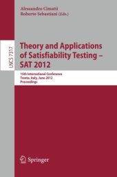 book Theory and Applications of Satisfiability Testing -- SAT 2012: 15th International Conference, Trento, Italy, June 17-20, 2012, Proceedings