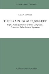 book The Brain from 25,000 Feet: High Level Explorations of Brain Complexity, Perception, Induction and Vagueness