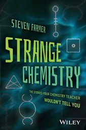 book Strange Chemistry: The Stories Your Chemistry Teacher Wouldn’t Tell You