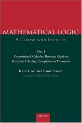 book Mathematical Logic: A Course with Exercises Part I: Propositional Calculus, Boolean Algebras, Predicate Calculus, Completeness Theorems