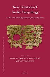 book New Frontiers of Arabic Papyrology. Arabic and Multilingual Texts from Early Islam