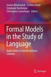 book Formal Models in the Study of Language: Applications in Interdisciplinary Contexts