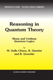 book Reasoning in Quantum Theory: Sharp and Unsharp Quantum Logics