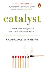 book Catalyst: The ultimate strategies on how to win at work and in life