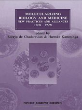 book Molecularizing Biology and Medicine: New Practices and Alliances 1910s–1970s