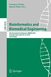 book Bioinformatics and Biomedical Engineering: 4th International Conference, IWBBIO 2016, Granada, Spain, April 20-22, 2016, Proceedings