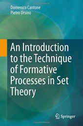 book An Introduction to the Technique of Formative Processes in Set Theory