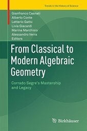 book From Classical to Modern Algebraic Geometry: Corrado Segre’s Mastership and Legacy