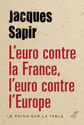 book L’euro contre la France, l’euro contre l’Europe