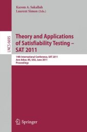 book Theory and Application of Satisfiability Testing: 14th International Conference, SAT 2011, Ann Arbor, MI, USA, June 19-22, 2011, Proceedings