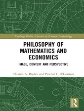 book Philosophy of Mathematics and Economics: Image, Context and Perspective