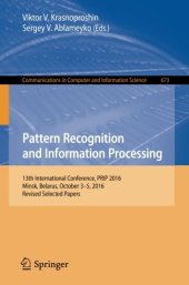 book Pattern Recognition and Information Processing: 13th International Conference, PRIP 2016, Minsk, Belarus, October 3-5, 2016