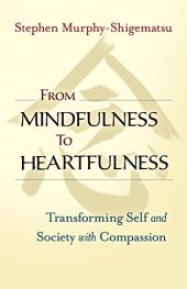 book From Mindfulness to Heartfulness: Transforming Self and Society with Compassion