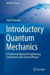 book Introductory Quantum Mechanics: A Traditional Approach Emphasizing Connections with Classical Physics