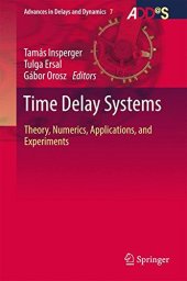 book Time Delay Systems: Theory, Numerics, Applications, and Experiments