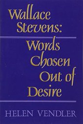 book Wallace Stevens: Words Chosen out of Desire