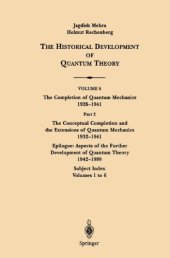 book Part 2: The Conceptual Completion and Extensions of Quantum Mechanics 1932-1941. Epilogue: Aspects of the Further Development of Quantum Theory 1942-1999: