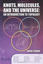 book Knots, Molecules, and the Universe: An Introduction to Topology