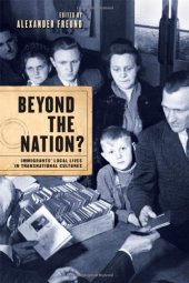 book Beyond the Nation?: Immigrants’ Local Lives in Transnational Cultures