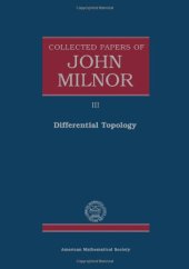 book Collected Papers of John Milnor. Volume III: Differential Topology