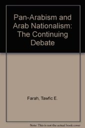 book Pan-Arabism And Arab Nationalism: The Continuing Debate