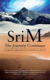 book The Journey Continues: A Sequel to Apprentice to a Himalayan Master