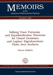 book Selberg Trace Formulae and Equidistribution Theorems for Closed Geodesics and Laplace Eigenfunctions: Finite Area Surfaces