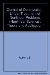 book Control and Optimization: The Linear Treatment of Nonlinear Problems