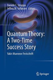 book Quantum Theory: A Two-Time Success Story: Yakir Aharonov Festschrift