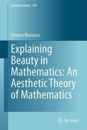 book Explaining Beauty in Mathematics: An Aesthetic Theory of Mathematics