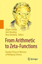 book From Arithmetic to Zeta-Functions: Number Theory in Memory of Wolfgang Schwarz