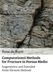 book Computational Methods for Fracture in Porous Media: Isogeometric and Extended Finite Element Methods