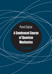 book A Condensed Course of Quantum Mechanics