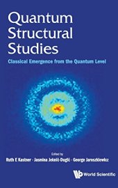 book Quantum Structural Studies: Classical Emergence from the Quantum Level