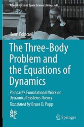 book The Three-Body Problem and the Equations of Dynamics: Poincaré’s Foundational Work on Dynamical Systems Theory