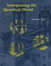 book Interpreting the Quantum World