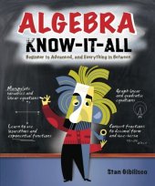 book Algebra Know-It-ALL: Beginner to Advanced, and Everything in Between