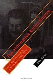 book The Affirmative Action Empire: Nations and Nationalism in the Soviet Union, 1923–1939