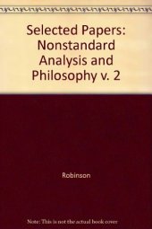 book Selected Papers of Abraham Robinson - Volume 2 - Nonstandard Analysis and Philosophy