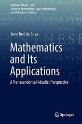 book Mathematics and Its Applications: A Transcendental-Idealist Perspective