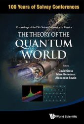 book The Theory of the Quantum World - Proceedings of the 25th Solvay Conference on Physics