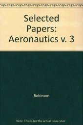 book Selected Papers of Abraham Robinson Volume 3 Aeronautics