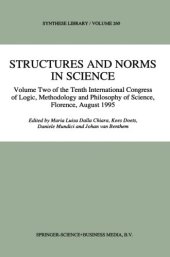 book Structures and Norms in Science: Volume Two of the Tenth International Congress of Logic, Methodology and Philosophy of Science, Florence, August 1995