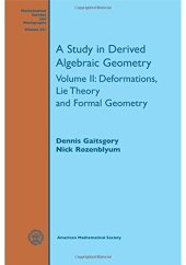 book A Study in Derived Algebraic Geometry: Deformations, Lie Theory and Formal Geometry