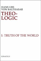 book Theo-Logic, vol. 1: The Truth of the World